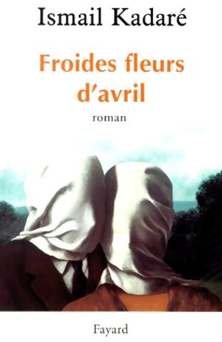 Livrenpoche : Froides fleurs d'avril - Ismail Kadaré - Livre