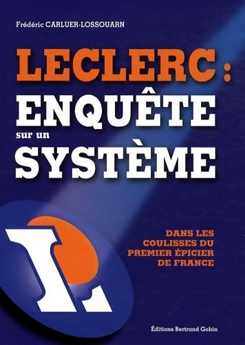 Livrenpoche : Leclerc : Enquête sur un système - Frédéric Carluer-Lossouarn - Livre