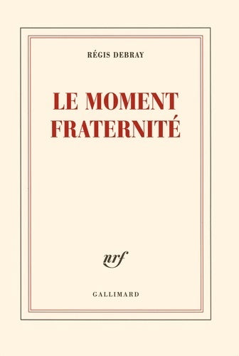 Livrenpoche : Le moment fraternité - Régis Debray - Livre