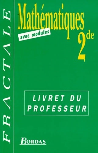 Livrenpoche : mathématiques Seconde Mathématiques avec modules livre du professeur - Collectif - Livre