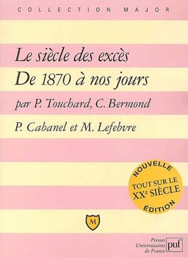 Livrenpoche : Le siècle des excès : De 1870 à nos jours - Patrice Touchard - Livre