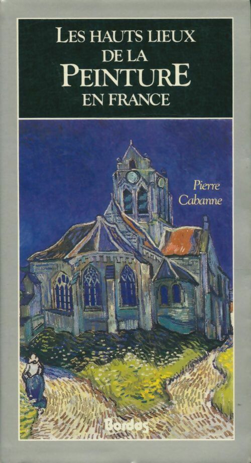 Livrenpoche : Les hauts lieux de la peinture en France - Pierre Cabane, Cabanne - Livre