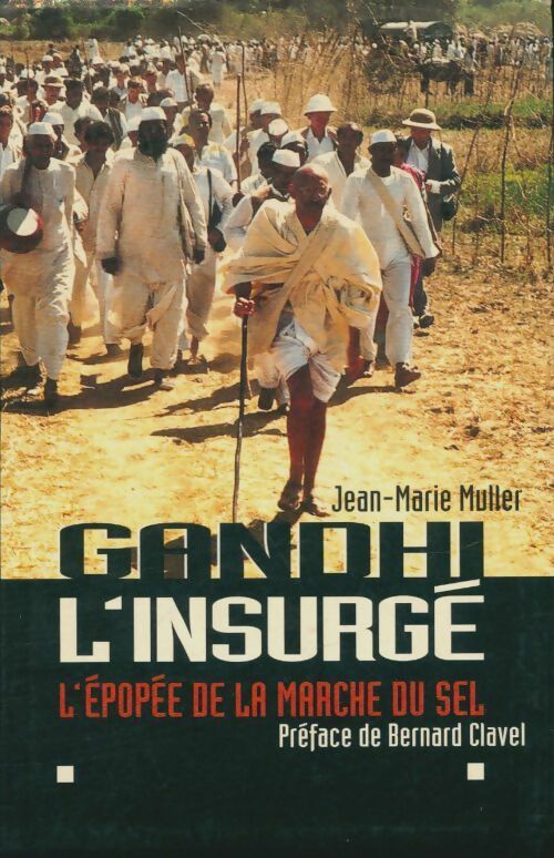 Livrenpoche : Gandhi l'insurgé : L'épopée de la marche du sel - Jean-Marie Muller - Livre