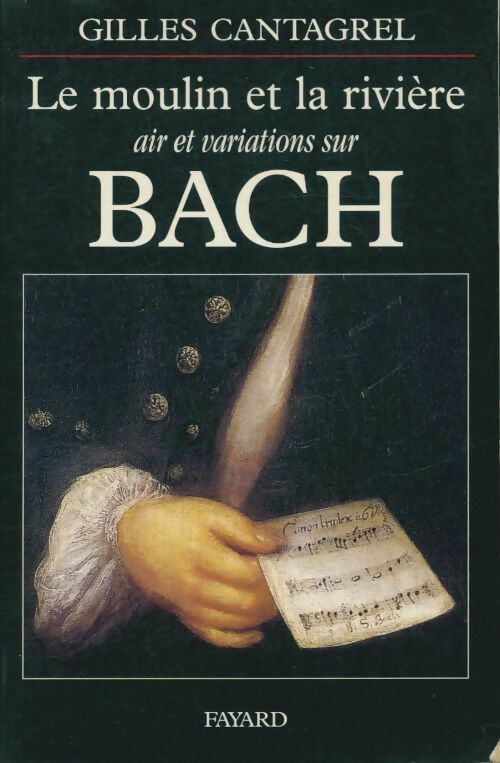 Livrenpoche : Le moulin et la rivière : Air et variations sur Bach - Gilles Cantagrel - Livre