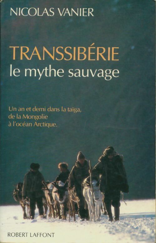 Livrenpoche : Transsibérie, le mythe sauvage - Nicolas Vanier - Livre