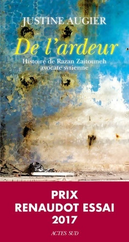 Livrenpoche : De l'ardeur : Histoire de razan zaitouneh avocate syrienne - Justine Augier - Livre