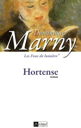 Livrenpoche : Hortense. Les fous de lumière* - Dominique Marny - Livre