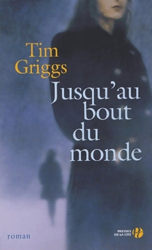 Livrenpoche : Jusqu'au bout du monde - Tim Griggs - Livre
