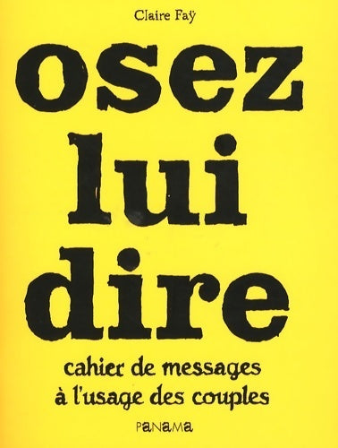 Livrenpoche : Osez lui dire : Cahier de messages à l'usage des couples - Claire Faÿ - Livre
