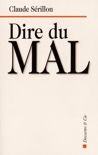 Livrenpoche : Dire du mal - Claude Sérillon - Livre