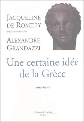 Livrenpoche : Une certaine idée de la Grèce - Jacqueline De Romilly - Livre