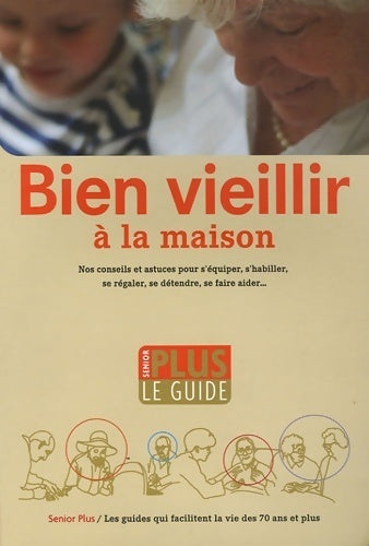 Livrenpoche : Bien vieillir à la maison : Le guide - Emmanuelle De Guitaut - Livre