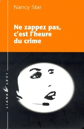 Livrenpoche : Ne zappez pas c'est l'heure du crime - Nancy Star - Livre