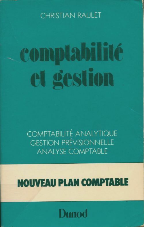 Livrenpoche : Comptabilité et gestion : Comptabilité analytique, gestion prévisionnelle, analyse comptable - Christian Raulet - Livre