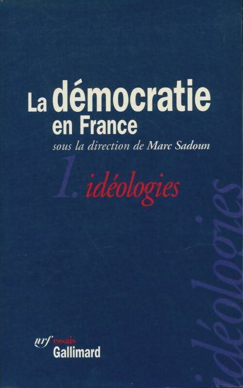Livrenpoche : La démocratie en France Tome I: Idéologies - Marc Sadoun - Livre