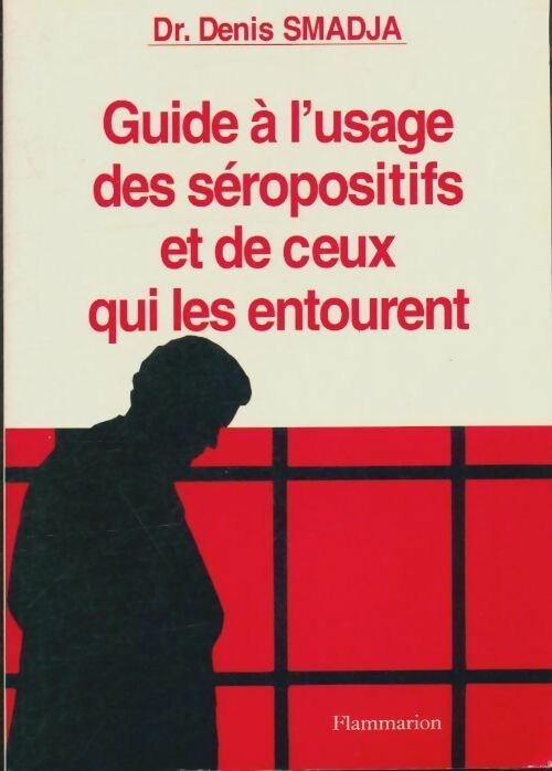 Livrenpoche : Guide à l'usage des séropositifs et de ceux qui les entourent - Denis Smadja - Livre