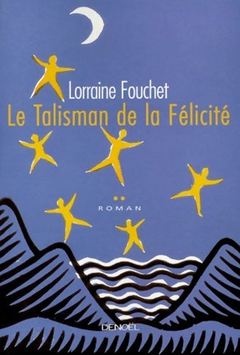Le Talisman de la Félicité - Lorraine Fouchet - Livre