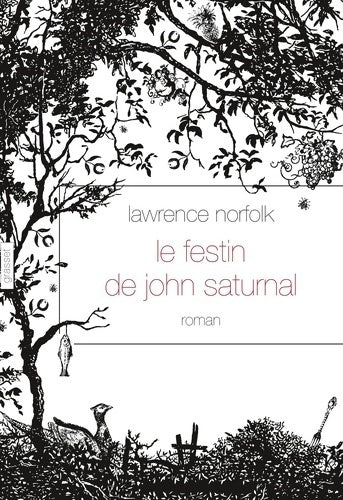 Livrenpoche : Le festin de john saturnal : Roman - traduit de l?anglais par alice seelow - Lawrence Norfolk - Livre
