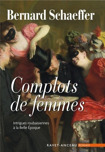 Livrenpoche : Complots de femmes - Bernard Schaeffer - Livre