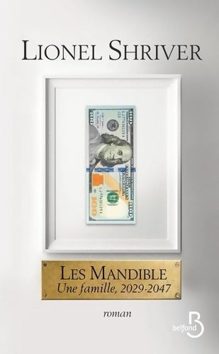 Livrenpoche : Les mandible : Une famille 2029-2047 - Lionel Shriver - Livre