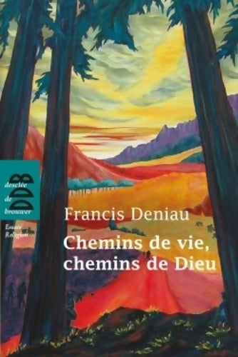 Livrenpoche : Chemins de vie chemins de dieu - Francis Deniau - Livre