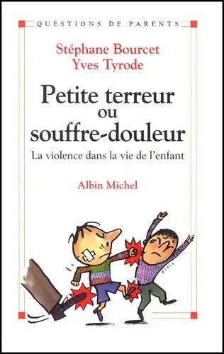 Livrenpoche : Petite terreur ou souffre-douleur : La violence dans la vie de l'enfant - Stéphane Bourcet - Livre