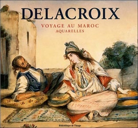 Livrenpoche : Delacroix : Voyage au Maroc aquarelles - Eugène Delacroix - Livre