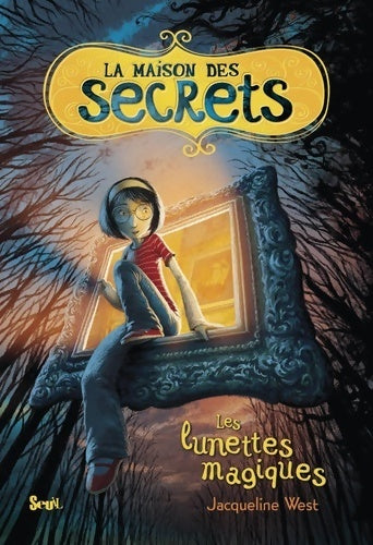 Livrenpoche : La maison des secrets Tome I : Les lunettes magiques - Jacqueline West - Livre
