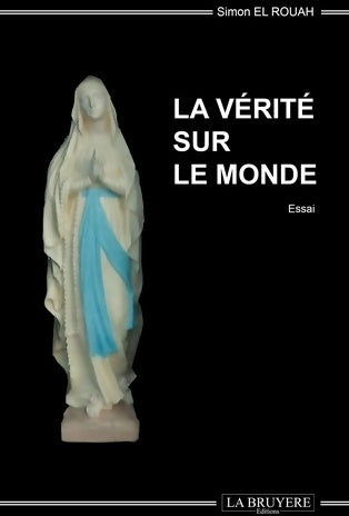 Livrenpoche : La vérité sur le monde - Simon El Rouah - Livre