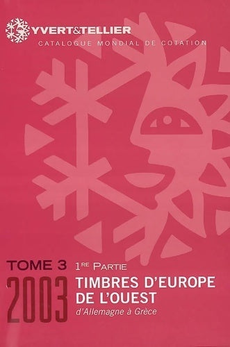Livrenpoche : Catalogue yvert et tellier de timbres-poste : Tome III Europe de l'ouest : de L'Allemagne à la Grèce - Tellier - Livre