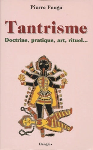 Livrenpoche : Tantrisme : Doctrine pratique art rituel - Pierre Feuga - Livre