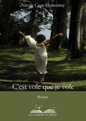 Livrenpoche : C'est vole que je vole - Nicole Cage-Florentiny - Livre