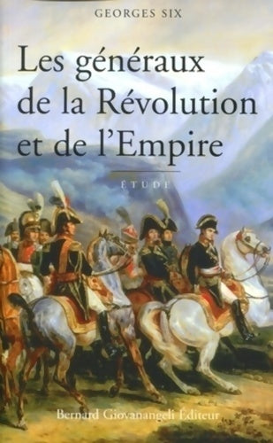 Livrenpoche : Les généraux de la révolution et de l'empire - Georges Six - Livre
