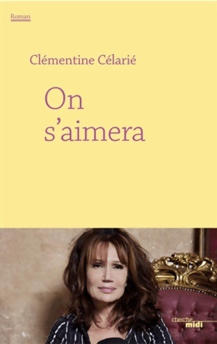 Livrenpoche : On s'aimera - Clémentine Célarié - Livre