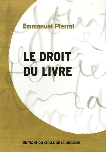 Livrenpoche : Le droit du livre - Emmanuel Pierrat - Livre