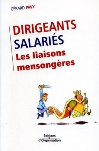 Livrenpoche : Dirigeants / salariés : Les liaisons mensongères - Gérard Pavy - Livre
