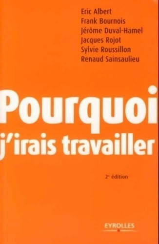 Livrenpoche : Pourquoi j'irais travailler - Jérôme Duval-hamel - Livre