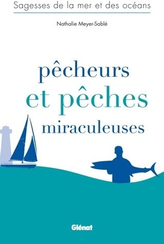 Livrenpoche : Pêcheurs et pêches miraculeuses - Nathalie Meyer-Sablé - Livre
