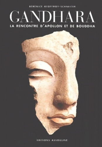 Livrenpoche : Gandhara : La rencontre d'apollon et de bouddha - Bérénice Geoffroy-Schneiter - Livre