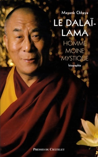 Livrenpoche : Le dalaï-lama : Homme moine et mystique - Mayank Chhaya - Livre