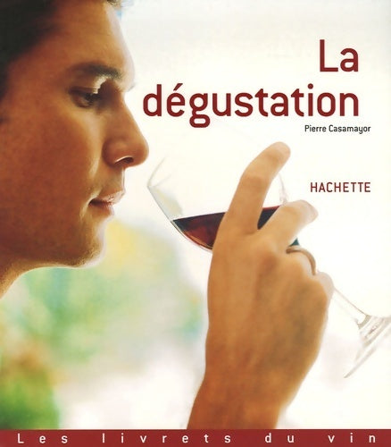 Livrenpoche : La dégustation - Pierre Casamayor - Livre