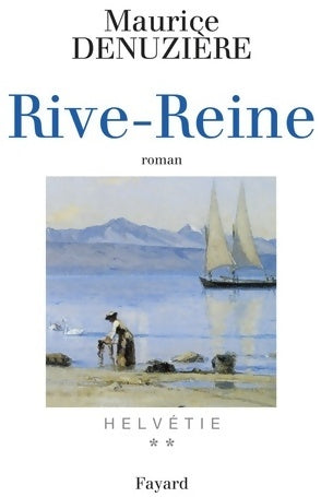 Livrenpoche : Helvétie t. 2 rive-reine - Maurice Denuzière - Livre