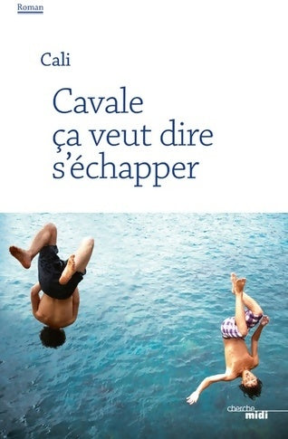 Livrenpoche : Cavale ça veut dire s'échapper - Cali - Livre