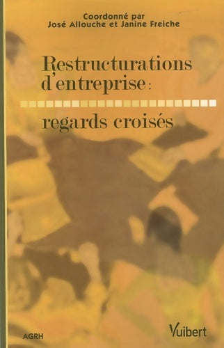 Livrenpoche : Restructurations d'entreprise : Regards croisés - José Allouche - Livre