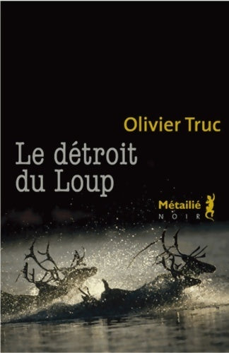 Livrenpoche : Le détroit du loup - Olivier Truc - Livre