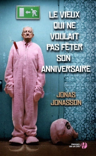 Livrenpoche : Le vieux qui ne voulait pas fêter son anniversaire - Jonas Jonasson - Livre