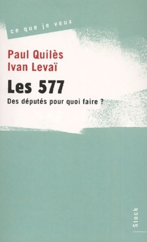 Livrenpoche : Les 577 des députés pour quoi faire ? - Ivan Levaï - Livre