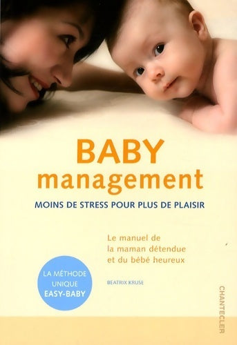Livrenpoche : Baby management : Moins de stress pour plus de plaisir - Beatrix Kruse - Livre
