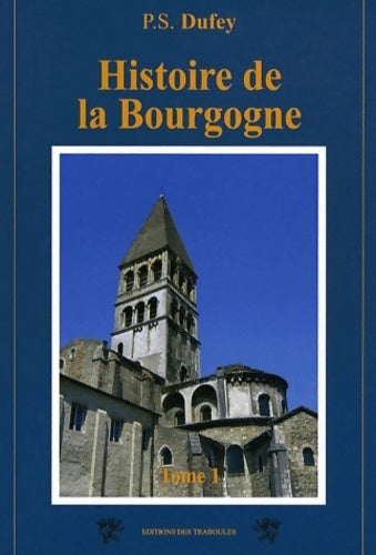 Livrenpoche : Histoire de la Bourgogne : Tome I - P-s Dufey - Livre