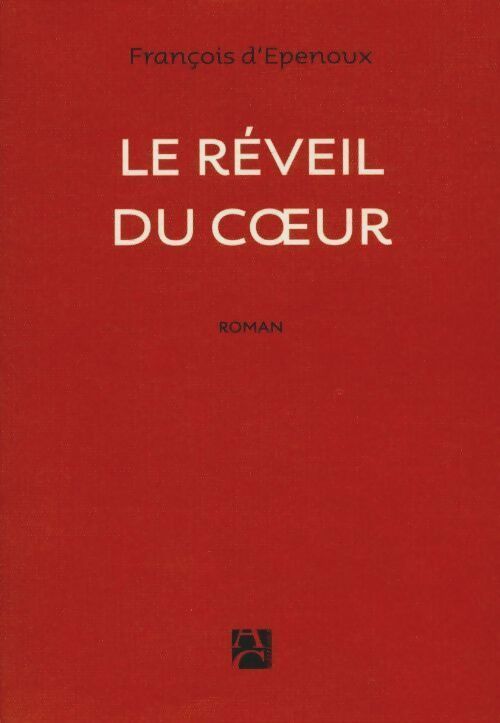 Livrenpoche : Le réveil du coeur - prix maison de la presse 2014 - Francois D' Epenoux - Livre
